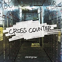 ｃｌｉｍｂｇｒｏｗ「 ＣＲＯＳＳ　ＣＯＵＮＴＥＲ」