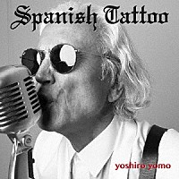 ｙｏｓｈｉｒｏ　ｙｏｍｏ「 Ｓｐａｎｉｓｈ　Ｔａｔｔｏｏ」