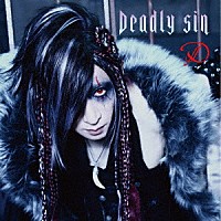 Ｄ「 Ｄｅａｄｌｙ　ｓｉｎ」