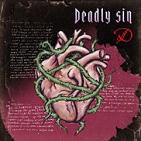 Ｄ「 Ｄｅａｄｌｙ　ｓｉｎ」