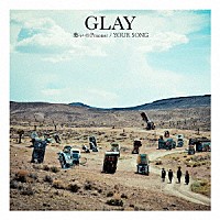 ＧＬＡＹ「 愁いのＰｒｉｓｏｎｅｒ／ＹＯＵＲ　ＳＯＮＧ」