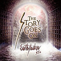 ＥＡＲＴＨＳＨＡＫＥＲ「 ＴＨＥ　ＳＴＯＲＹ　ＧＯＥＳ　ＯＮ」