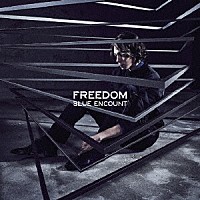 ＢＬＵＥ　ＥＮＣＯＵＮＴ「 ＦＲＥＥＤＯＭ」