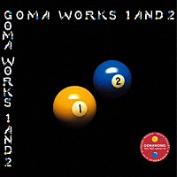 パウロ鈴木。＆ゴマワールド　ｗｉｔｈ　難波弘之「 キース・エマーソンに捧ぐ　ＧＯＭＡ　ＷＯＲＫＳ　Ｖｏｌ．１　＆　２　ｒｅｍｉｘ　＋　６」