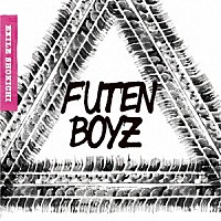 ＥＸＩＬＥ　ＳＨＯＫＩＣＨＩ「 Ｆｕｔｅｎ　Ｂｏｙｚ」