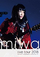 ｍｉｗａ「 ｍｉｗａ　ｌｉｖｅ　ｔｏｕｒ　２０１８　３８／３９ＤＡＹ　／　ａｃｏｇｕｉｓｓｉｍｏ　４７都道府県　～完～」