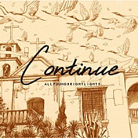 Ａｌｌ　Ｆｏｕｎｄ　Ｂｒｉｇｈｔ　Ｌｉｇｈｔｓ「 ｃｏｎｔｉｎｕｅ」