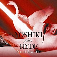 ＹＯＳＨＩＫＩ　ｆｅａｔ．ＨＹＤＥ「 Ｒｅｄ　Ｓｗａｎ」