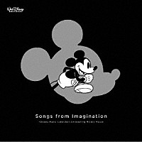 （ディズニー）「 Ｓｏｎｇｓ　ｆｒｏｍ　Ｉｍａｇｉｎａｔｉｏｎ　～Ｄｉｓｎｅｙ　Ｍｕｓｉｃ　Ｃｏｌｌｅｃｔｉｏｎ　Ｃｅｌｅｂｒａｔｉｎｇ　Ｍｉｃｋｅｙ　Ｍｏｕｓｅ」