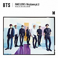 ＢＴＳ（防弾少年団）「 ＦＡＫＥ　ＬＯＶＥ／Ａｉｒｐｌａｎｅ　ｐｔ．２」