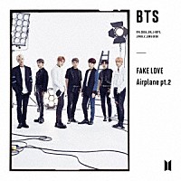 ＢＴＳ（防弾少年団）「 ＦＡＫＥ　ＬＯＶＥ／Ａｉｒｐｌａｎｅ　ｐｔ．２」