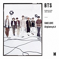 ＢＴＳ（防弾少年団）「 ＦＡＫＥ　ＬＯＶＥ／Ａｉｒｐｌａｎｅ　ｐｔ．２」