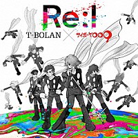 Ｔ－ＢＯＬＡＮ「 Ｒｅ：Ｉ」