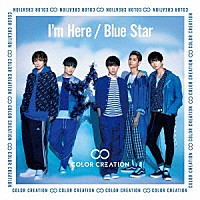 ＣＯＬＯＲ　ＣＲＥＡＴＩＯＮ「 Ｉ’ｍ　Ｈｅｒｅ／Ｂｌｕｅ　Ｓｔａｒ」