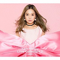 西野カナ「 Ｌｏｖｅ　Ｃｏｌｌｅｃｔｉｏｎ　２　～ｐｉｎｋ～」