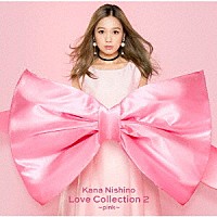 西野カナ「 Ｌｏｖｅ　Ｃｏｌｌｅｃｔｉｏｎ　２　～ｐｉｎｋ～」