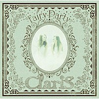 ＣｌａｒｉＳ「 Ｆａｉｒｙ　Ｐａｒｔｙ」