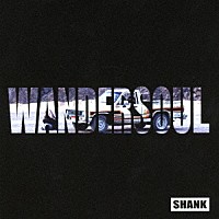 ＳＨＡＮＫ「 ＷＡＮＤＥＲＳＯＵＬ」