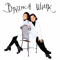 Ｗｉｎｋ「 ＢＲＵＮＣＨ」