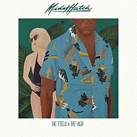 マイダス・ハッチ「 ＴＨＥ　ＦＥＥＬＳ　＆　ＴＨＥ　ＨＩＧＨ」