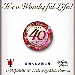 Ｔ－ＳＱＵＡＲＥ　＆　ＴＨＥ　ＳＱＵＡＲＥ　Ｒｅｕｎｉｏｎ Ｍａｓａｈｉｒｏ　Ａｎｄｏ Ｔａｋｅｓｈｉ　Ｉｔｏ Ｋｅｉｚｏ　Ｋａｗａｎｏ Ｓｈｉｎｇｏ　Ｔａｎａｋａ Ｓａｔｏｓｈｉ　Ｂａｎｄｏｈ「Ｉｔ’ｓ　ａ　Ｗｏｎｄｅｒｆｕｌ　Ｌｉｆｅ！」