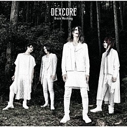 ＤＥＸＣＯＲＥ「Ｂｒａｉｎ　Ｗａｓｈｉｎｇ」