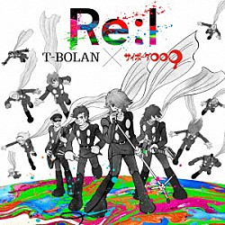 Ｔ－ＢＯＬＡＮ「Ｒｅ：Ｉ」