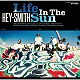 ＨＥＹ－ＳＭＩＴＨ「Ｌｉｆｅ　Ｉｎ　Ｔｈｅ　Ｓｕｎ」