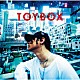 ＤＪ　Ｔｏ－ｉ「ＴＯＹ　ＢＯＸ　－Ｔｏ－ｉ’ｓ　ＭＩＸ　ＴＡＰＥ－」