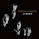 ＬＥ　ＶＥＬＶＥＴＳ「ＴＥＡＴＲＯ　ＣＬＡＳＩＣＯ」