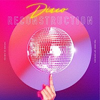 （Ｖ．Ａ．）「 Ｄｉｓｃｏ　ＲＥＣＯＮＳＴＲＵＣＴＩＯＮ　ＴＨＥ　ＢＥＳＴ　ＯＦ　ＲＥＭＩＸＥＳ」