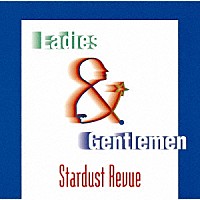 スターダスト　レビュー「 Ｌａｄｉｅｓ　＆　Ｇｅｎｔｌｅｍｅｎ」