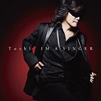 Ｔｏｓｈｌ「 ＩＭ　Ａ　ＳＩＮＧＥＲ」