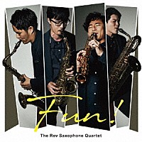 Ｔｈｅ　Ｒｅｖ　Ｓａｘｏｐｈｏｎｅ　Ｑｕａｒｔｅｔ「 ＦＵＮ！」