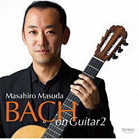 益田正洋「 ＢＡＣＨ　ｏｎ　Ｇｕｉｔａｒ２」