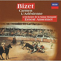 エルネスト・アンセルメ「 ビゼー：≪カルメン≫組曲　≪アルルの女≫第１組曲・第２組曲」