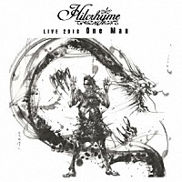 Ｈｉｌｃｒｈｙｍｅ「 Ｈｉｌｃｒｈｙｍｅ　ＬＩＶＥ　２０１８「Ｏｎｅ　Ｍａｎ」」