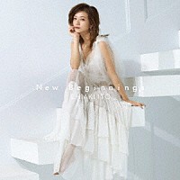 伊藤千晃「 Ｎｅｗ　Ｂｅｇｉｎｎｉｎｇｓ」