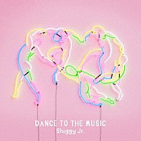 Ｓｈｉｇｇｙ　Ｊｒ．「 ＤＡＮＣＥ　ＴＯ　ＴＨＥ　ＭＵＳＩＣ」