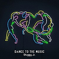 Ｓｈｉｇｇｙ　Ｊｒ．「 ＤＡＮＣＥ　ＴＯ　ＴＨＥ　ＭＵＳＩＣ」