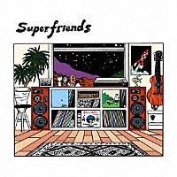 Ｓｕｐｅｒｆｒｉｅｎｄｓ「 Ｓｕｐｅｒｆｒｉｅｎｄｓ」