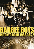 バービーボーイズ「 ＢＡＲＢＥＥ　ＢＯＹＳ　ＩＮ　ＴＯＫＹＯ　ＤＯＭＥ　１９８８．０８．２２」