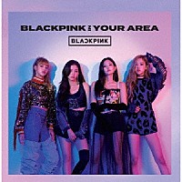 ＢＬＡＣＫＰＩＮＫ「 ＢＬＡＣＫＰＩＮＫ　ＩＮ　ＹＯＵＲ　ＡＲＥＡ」