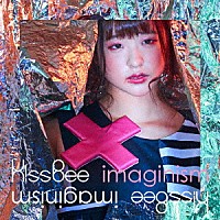 ＫｉｓｓＢｅｅ「 ｉｍａｇｉｎｉｓｍ」