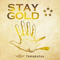 Ｙａｍａｋａｔｓｕ「 ＳＴＡＹ　ＧＯＬＤ」