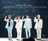 ＳＨＩＮｅｅ「 ＳＨＩＮｅｅ　ＷＯＲＬＤ　Ｊ　ｐｒｅｓｅｎｔｓ　～ＳＨＩＮｅｅ　ＳＰＥＣＩＡＬ　ＦＡＮ　ＥＶＥＮＴ～　ｉｎ　ＴＯＫＹＯ　ＤＯＭＥ」