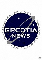 ＮＥＷＳ「 ＮＥＷＳ　ＡＲＥＮＡ　ＴＯＵＲ　２０１８　ＥＰＣＯＴＩＡ」