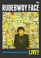 ＲＵＤＥＢＷＯＹ　ＦＡＣＥ「 ＲＵＤＥＢＷＯＹ　ＦＡＣＥ／２０ｔｈ　ＡＮＮＩＶＥＲＳＡＲＹ　ＰＡＲＴＹ　ＬＩＶＥ！！」