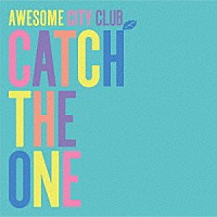 ＡＷＥＳＯＭＥ　ＣＩＴＹ　ＣＬＵＢ「 ＣＡＴＣＨ　ＴＨＥ　ＯＮＥ」