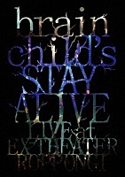 ｂｒａｉｎｃｈｉｌｄ’ｓ「 ｂｒａｉｎｃｈｉｌｄ’ｓ　－ＳＴＡＹ　ＡＬＩＶＥ－　ＬＩＶＥ　ａｔ　ＥＸ　ＴＨＥＡＴＥＲ　ＲＯＰＰＯＮＧＩ」